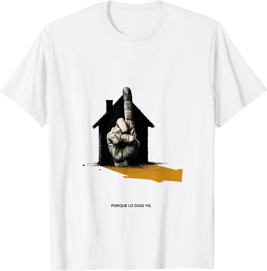 Men's Porque Lo Digo Yo Funny Latino Heritage Pride Spanish Slang T-Shirt - White