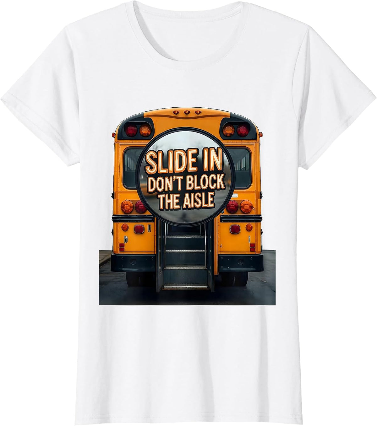 Slide In, Don't Block The Aisle Funny School Bus Driver T-Shirt - White