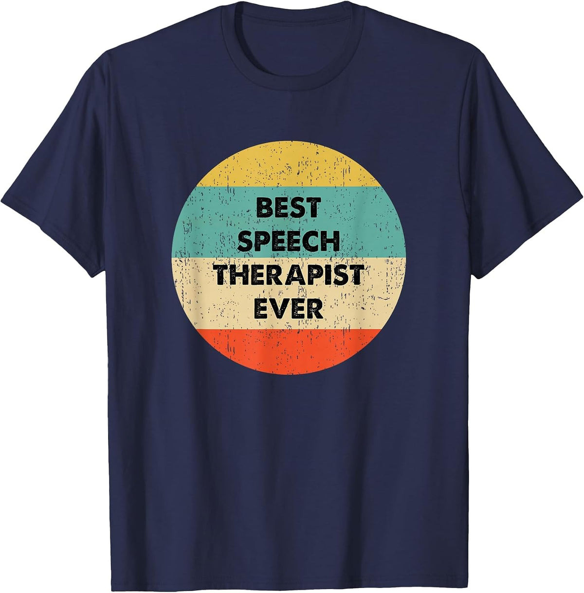 Speech Therapist Shirt | Best Speech Therapist Ever T-Shirt - Navy Blue