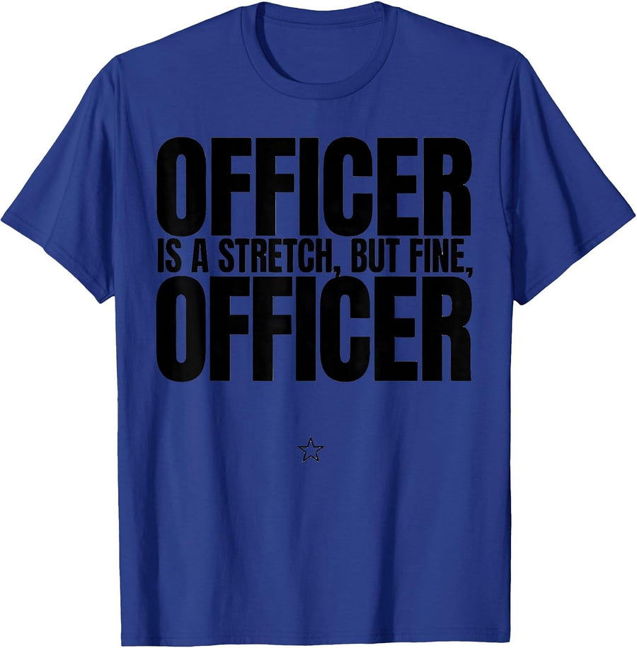 Officer Is A Stretch, But Fine, Officer Funny T-Shirt - Royal Blue