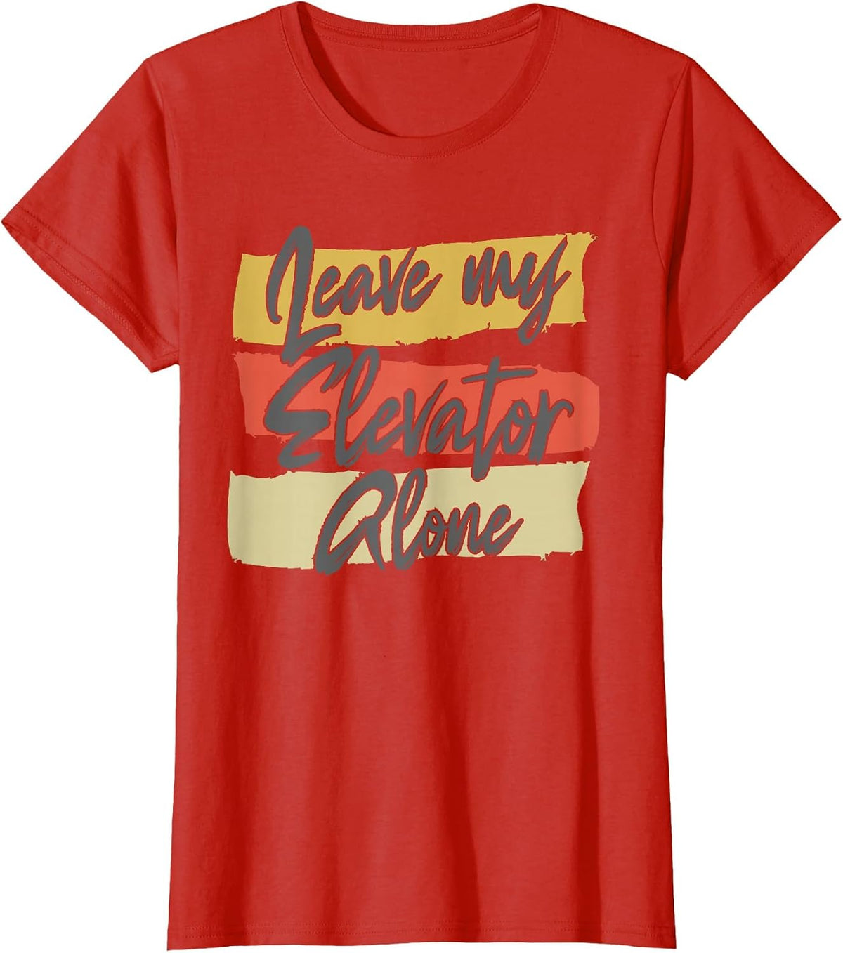 Leave My Elevator Alone Mechanic Funny Elevator Women T-Shirt - Red