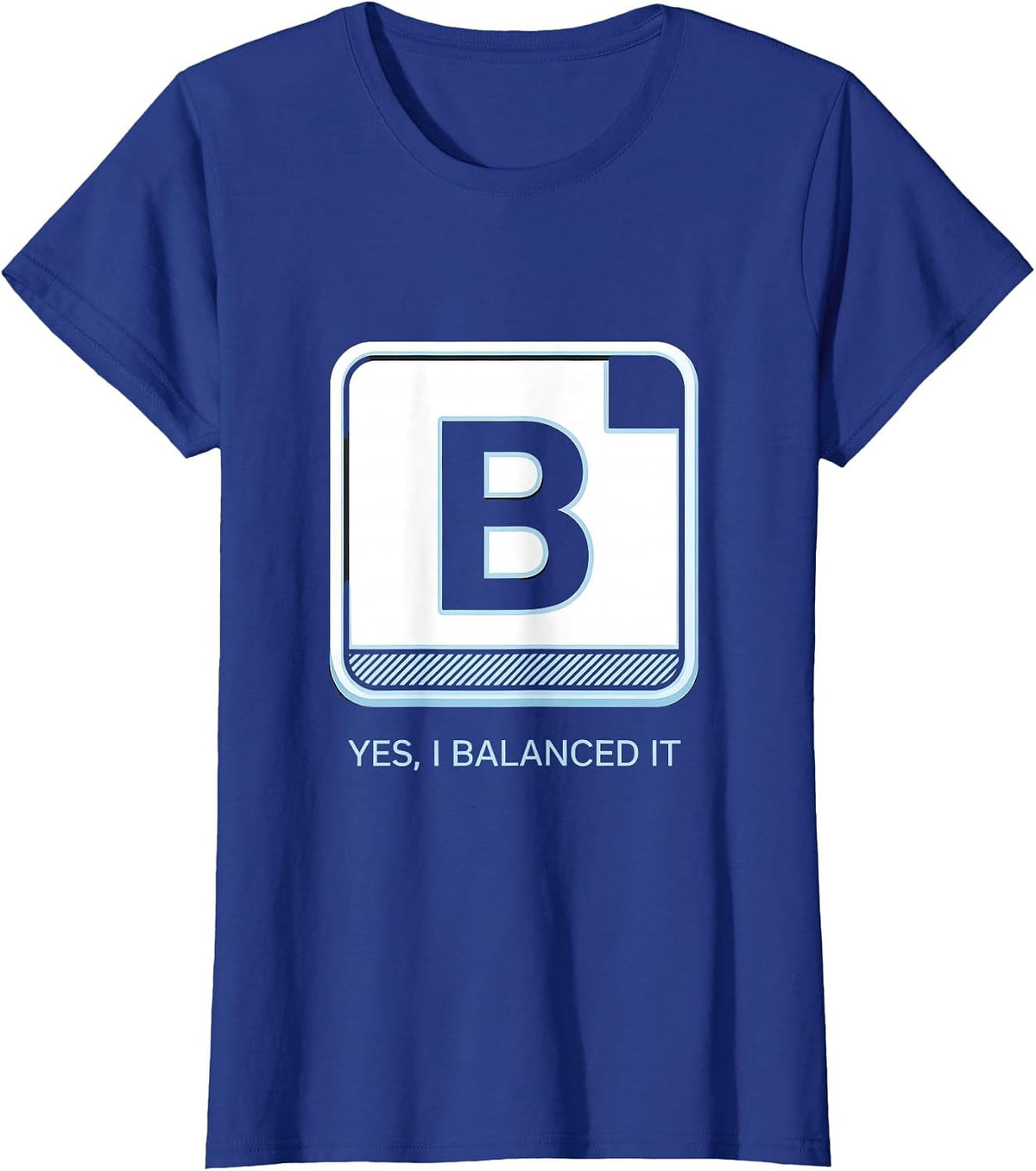 Women's Yes, I Balanced It Funny Chemistry Science Nerd Humor T-Shirt - Royal Blue