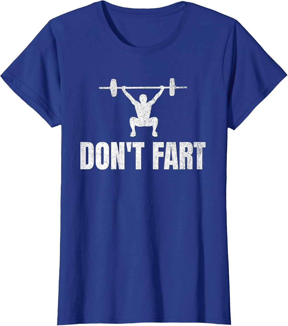Don't Fart Funny Weight Lifting Squat Gym Design T-Shirt - Royal Blue