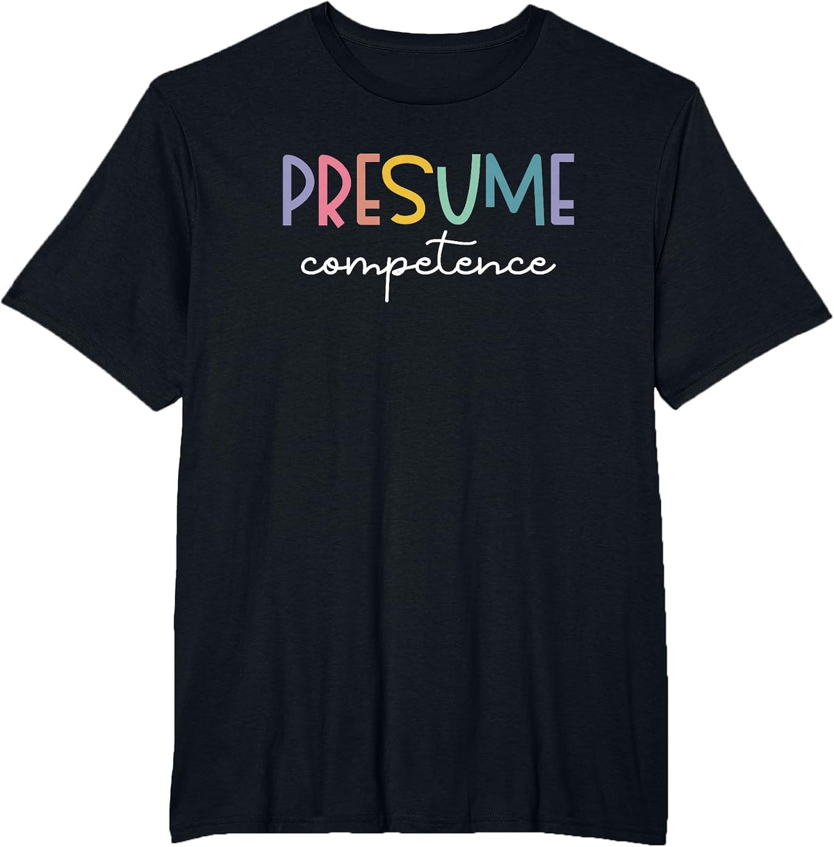 Presume Competence Occupational Therapy Special Education T-Shirt - Black