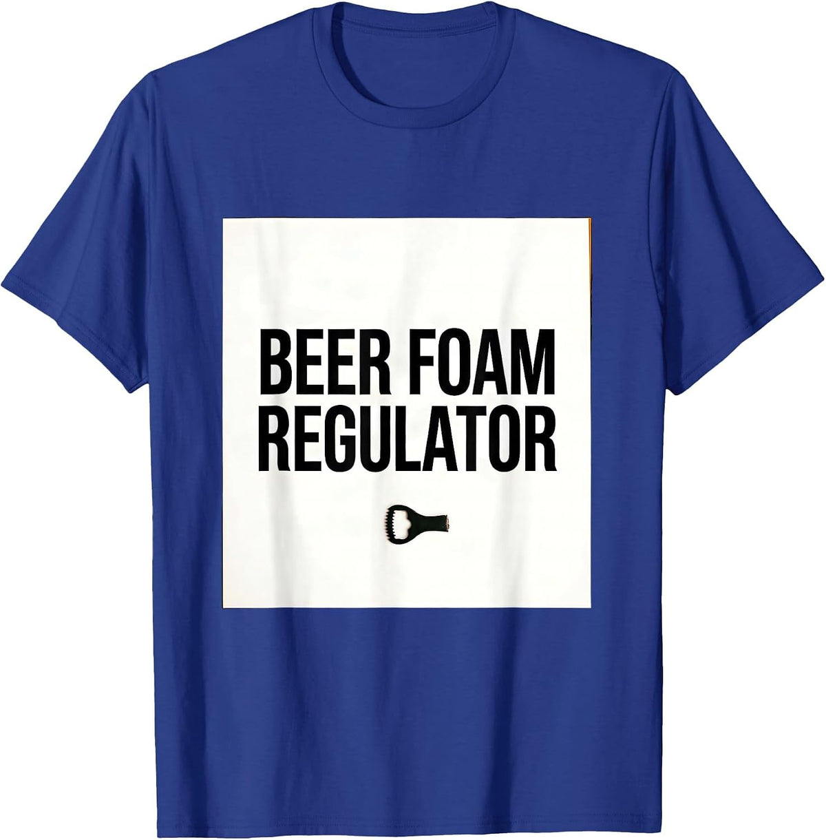 Beer Foam Regulator Funny Bourbon And Beer Drinking Humor T-Shirt - Royal Blue