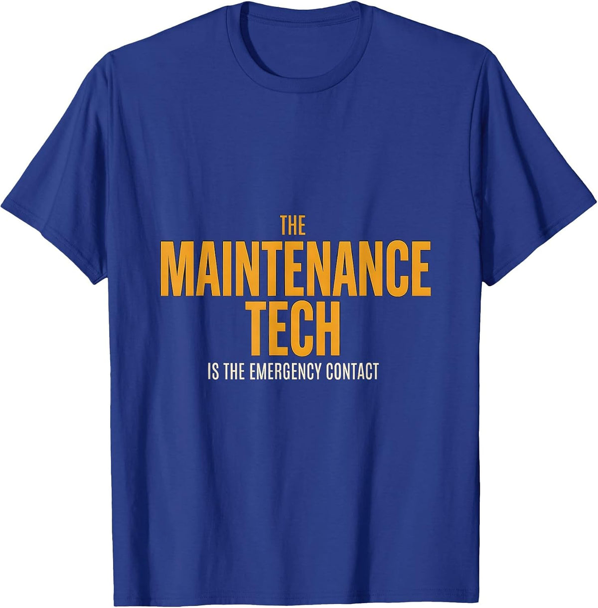 Men's The Maintenance Tech Is The Emergency Contact Funny T-Shirt - Royal Blue