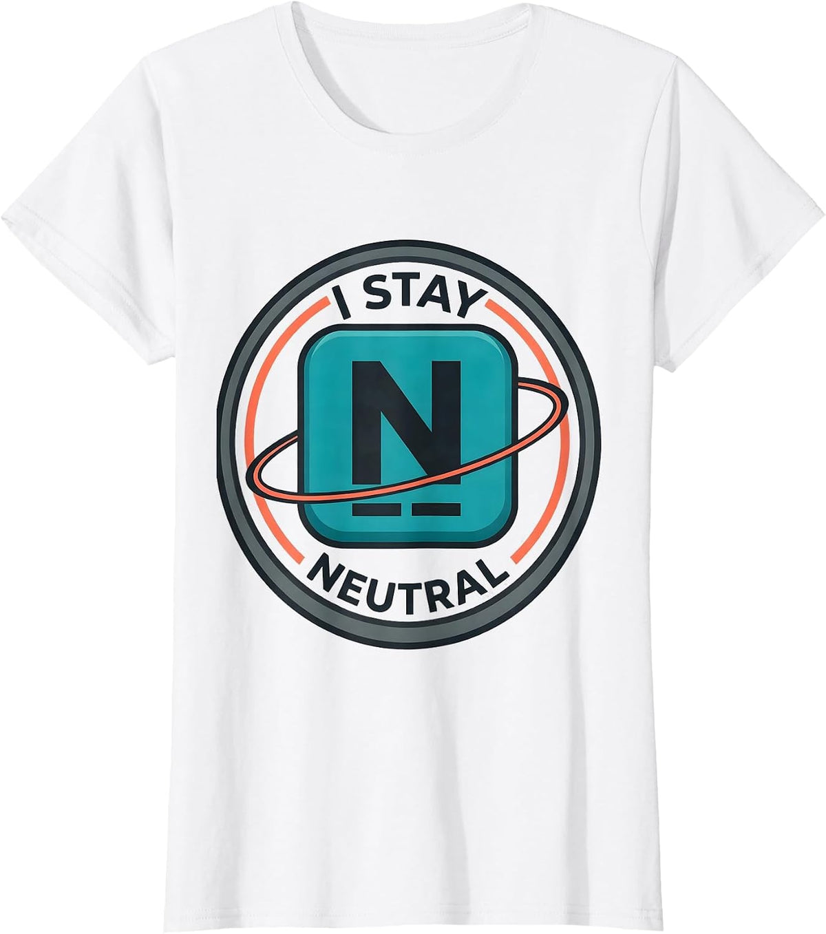 I Stay Neutral Funny Chemistry Teacher Science Nerd Gift T-Shirt - White