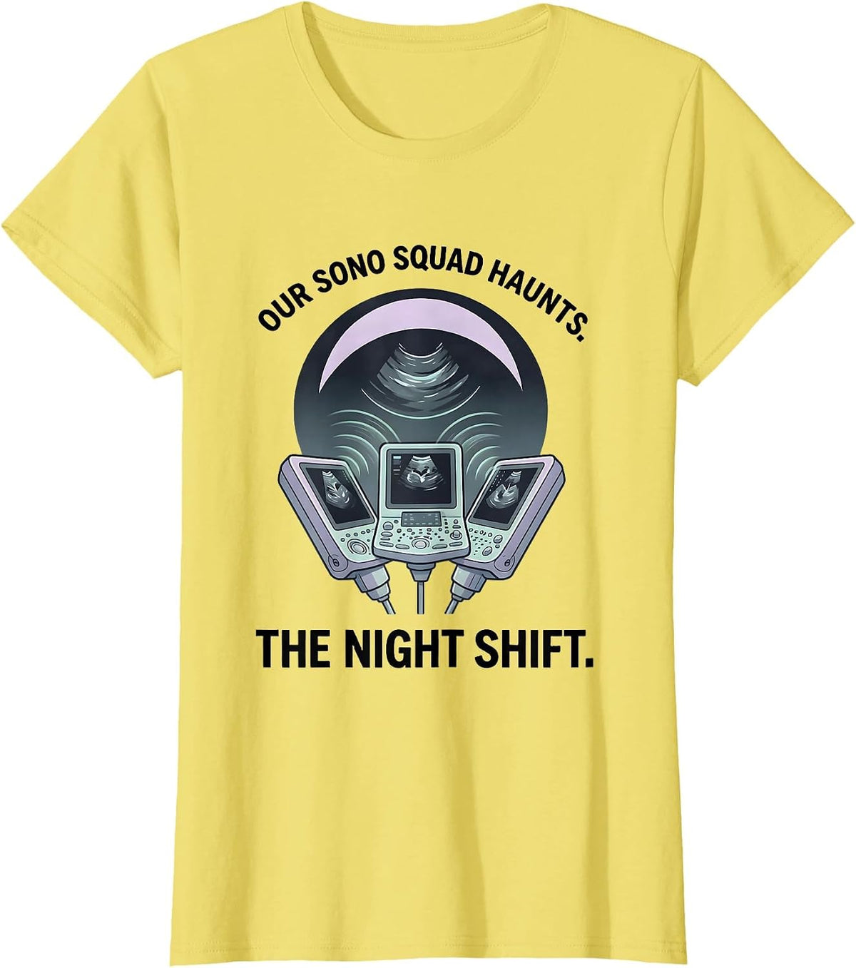 Women's Our Sono Squad Haunts The Night Shift Halloween Radiology T-Shirt - Lemon Yellow