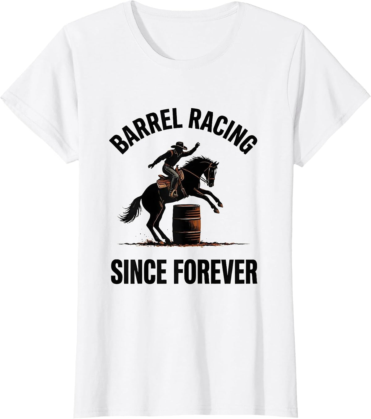 Barrel Racing Since Forever Western Design T-Shirt - White