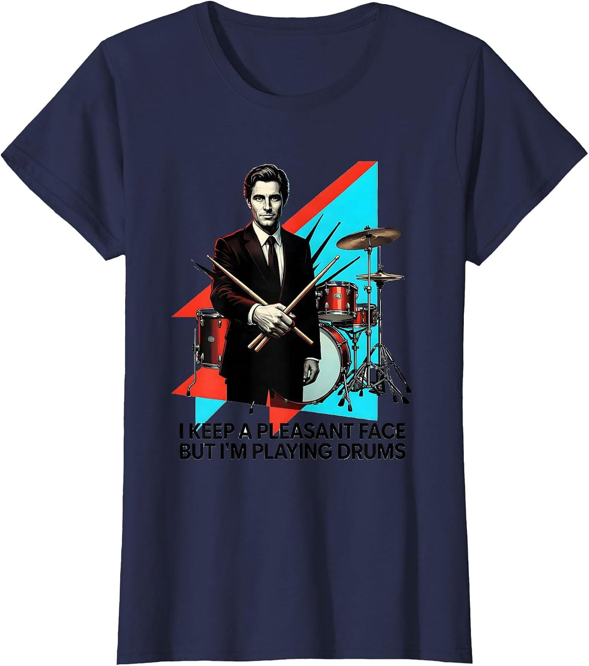Women's I Keep A Pleasant Face, But I'm Playing Drums Funny T-Shirt - Navy Blue