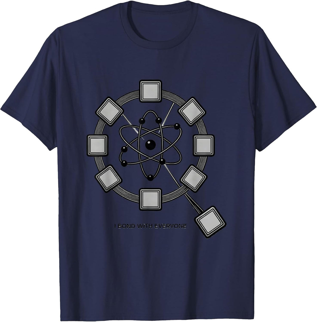 I Bond With Everyone Funny Science Chemistry Nerd Humor T-Shirt - Navy Blue