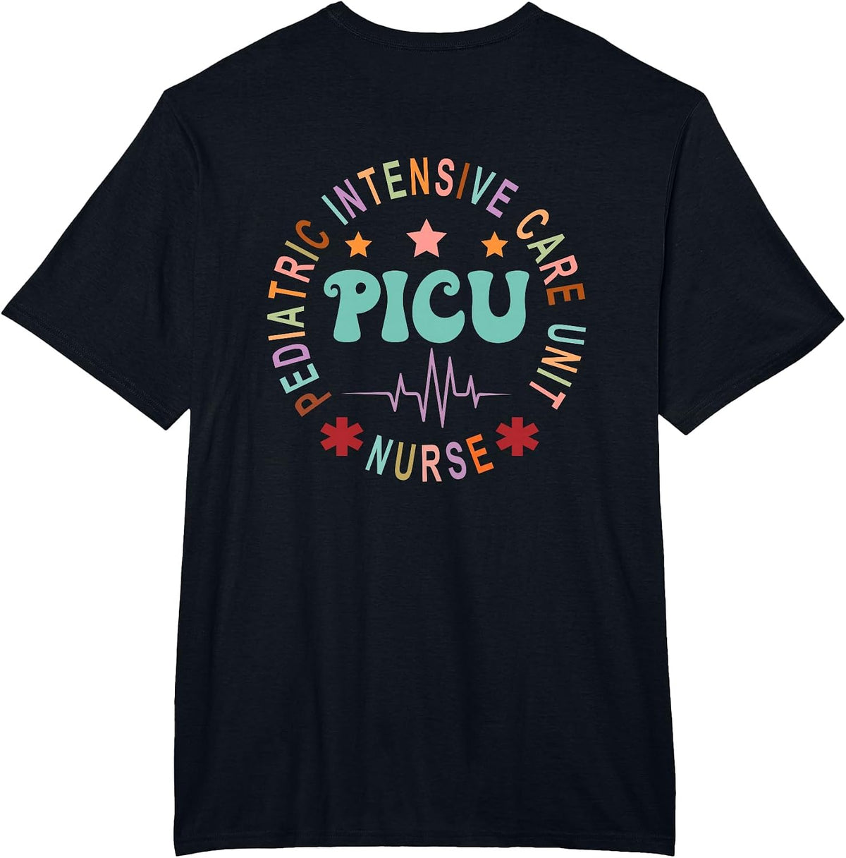 PICU Nurse Pediatric Intensive Care Unit Nurse Day Back of T-Shirt - Black