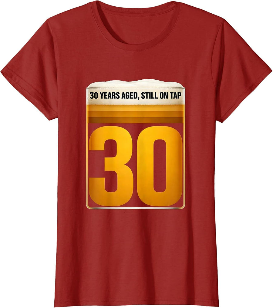 30 Years Aged, Still On Tap Funny Milestone Birthday Humor T-Shirt, Women, Cranberry Red, X-Large - As Pictured