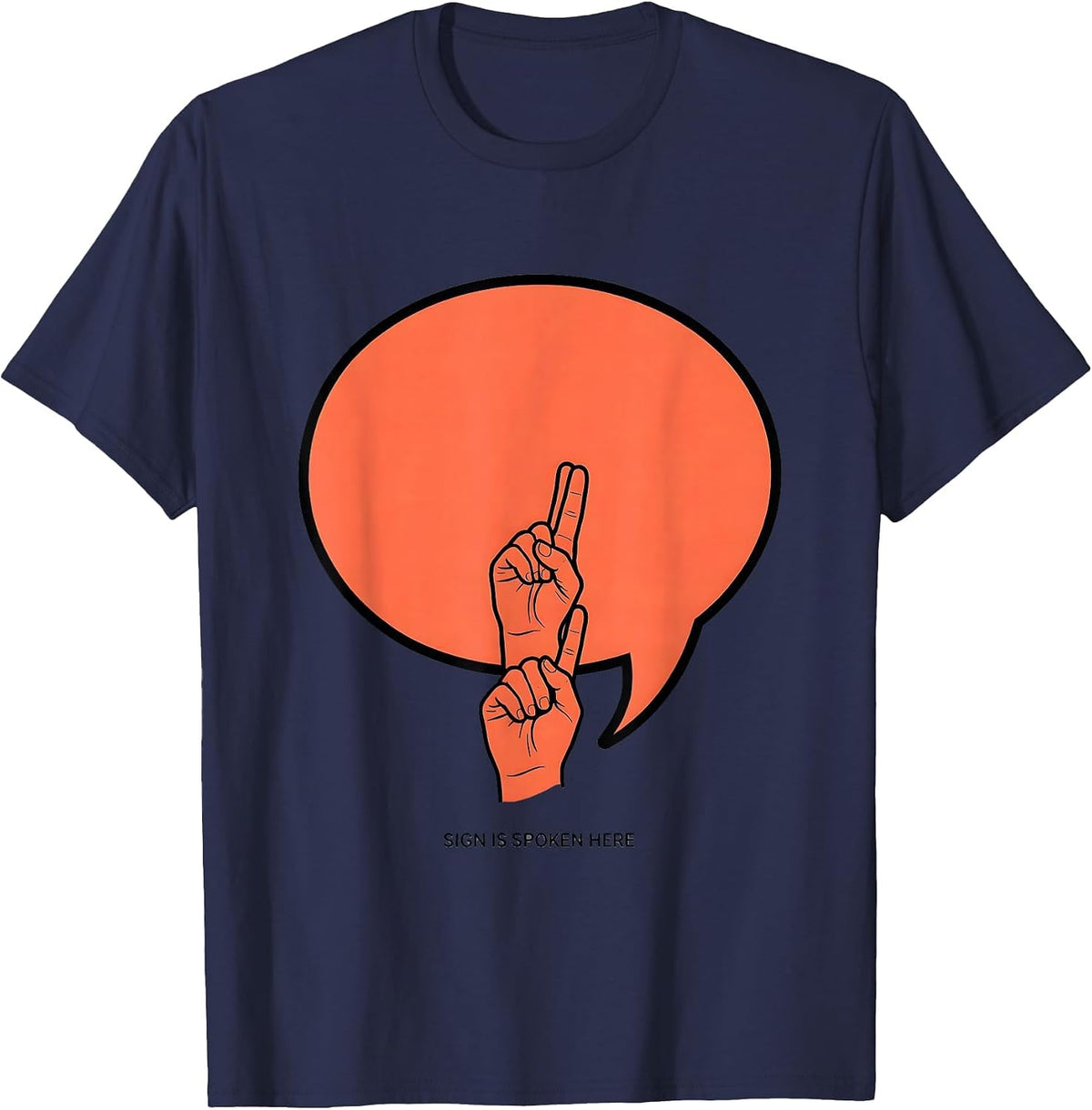 Sign Is Spoken Here ASL Sign Language Teacher Gift T-Shirt - Navy Blue