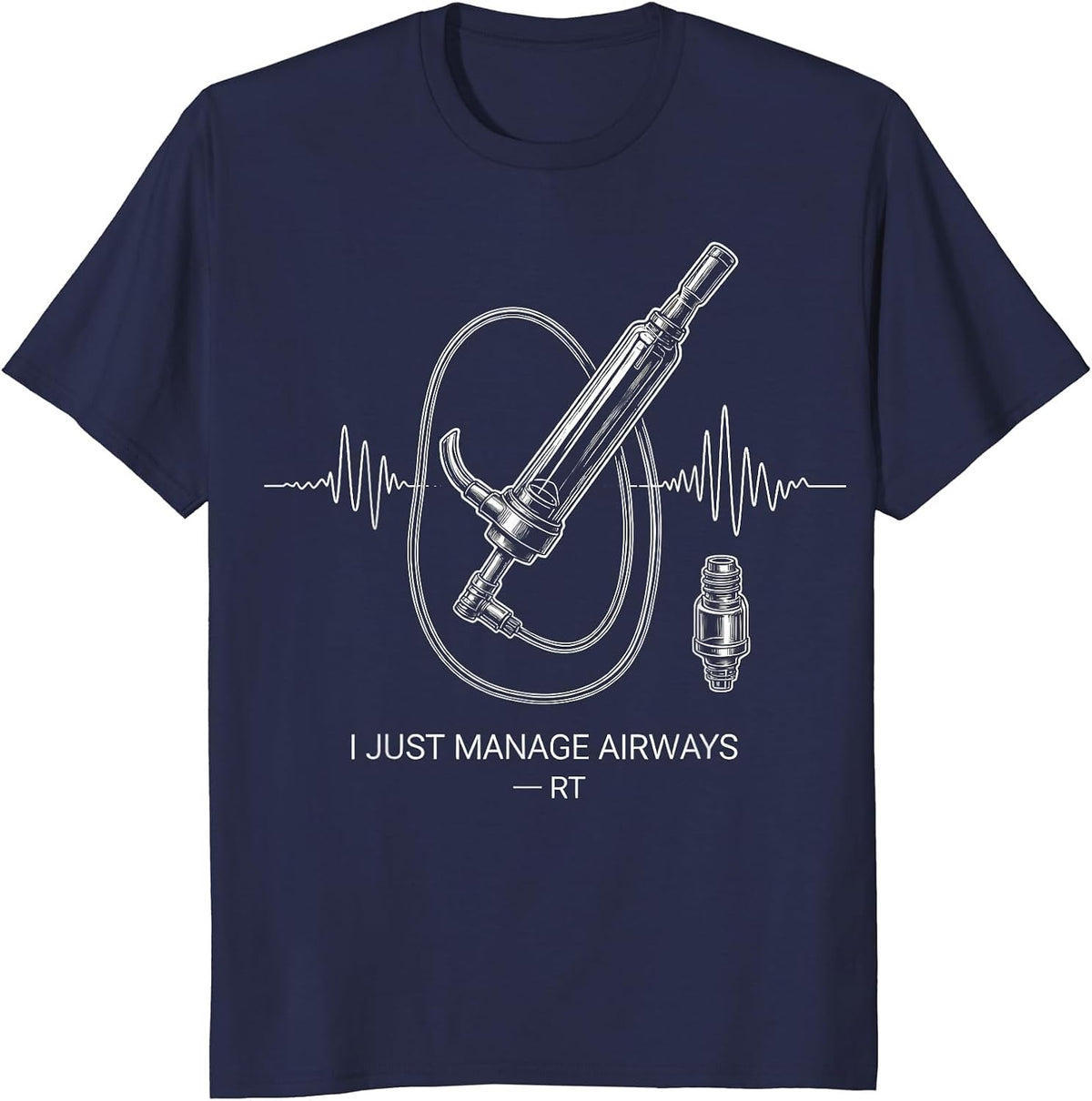 I Just Manage Airways RT Funny Respiratory Therapist T-Shirt - Navy Blue