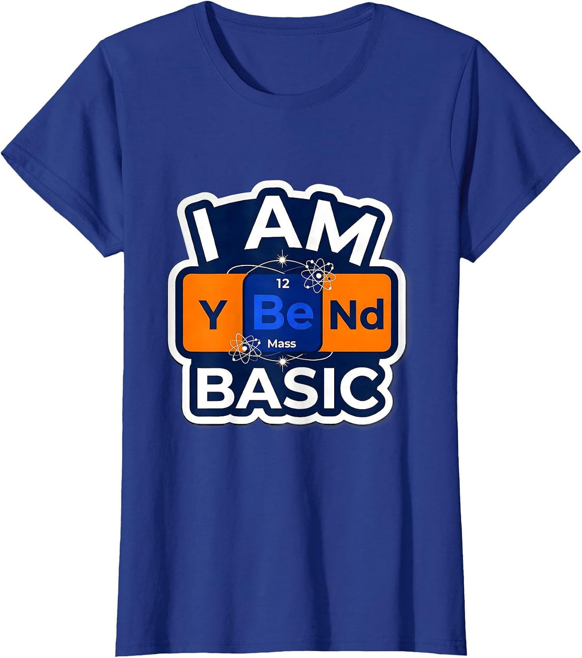 Women's I Am BeYONd Basic Funny Chemistry Teacher Science Pun Humor T-Shirt - Royal Blue