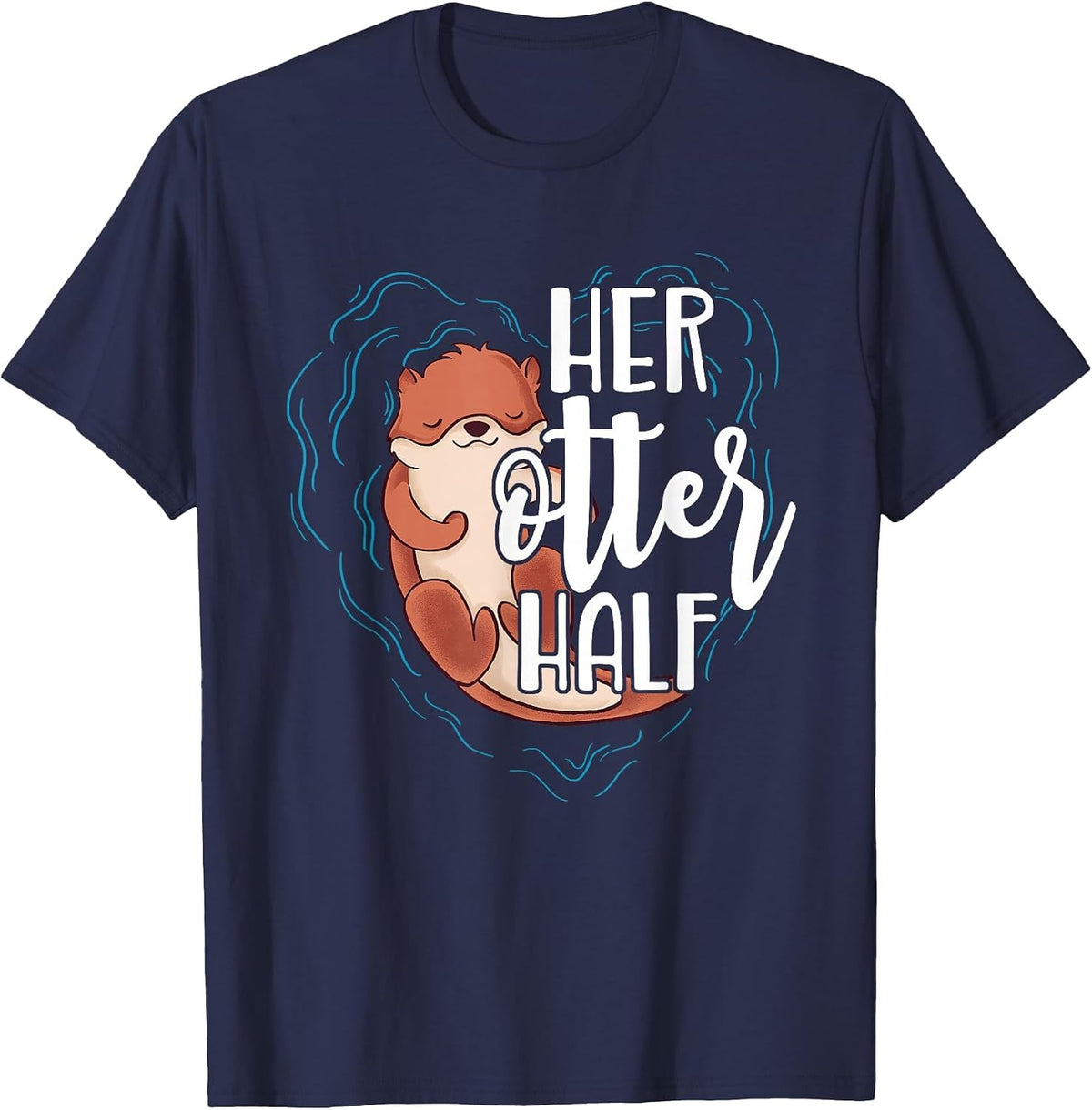 Her Otter Half Pun Romantic Couple Valentine's Day T Shirt T-Shirt - Navy Blue