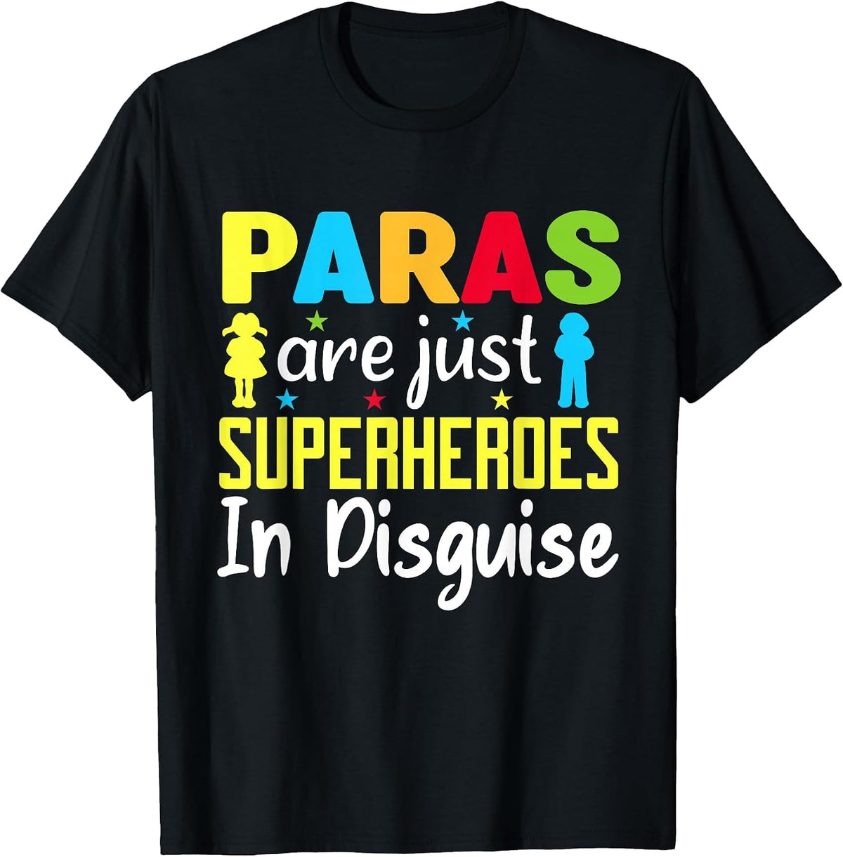 Paras are Just Superheroes in Disguise Paraprofessional T-Shirt - Black