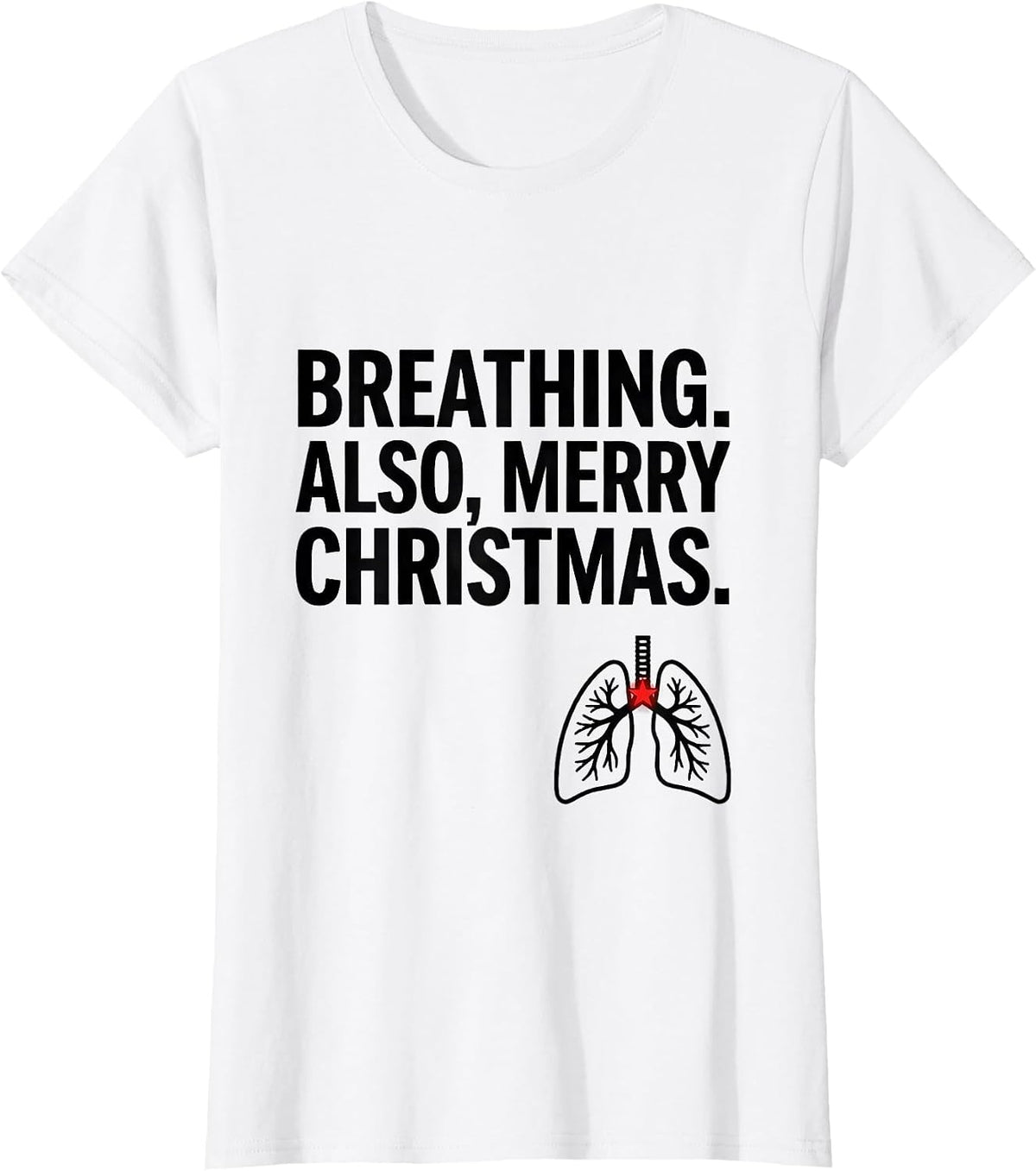 Breathing Also Merry Christmas Funny Respiratory Therapist T-Shirt - White