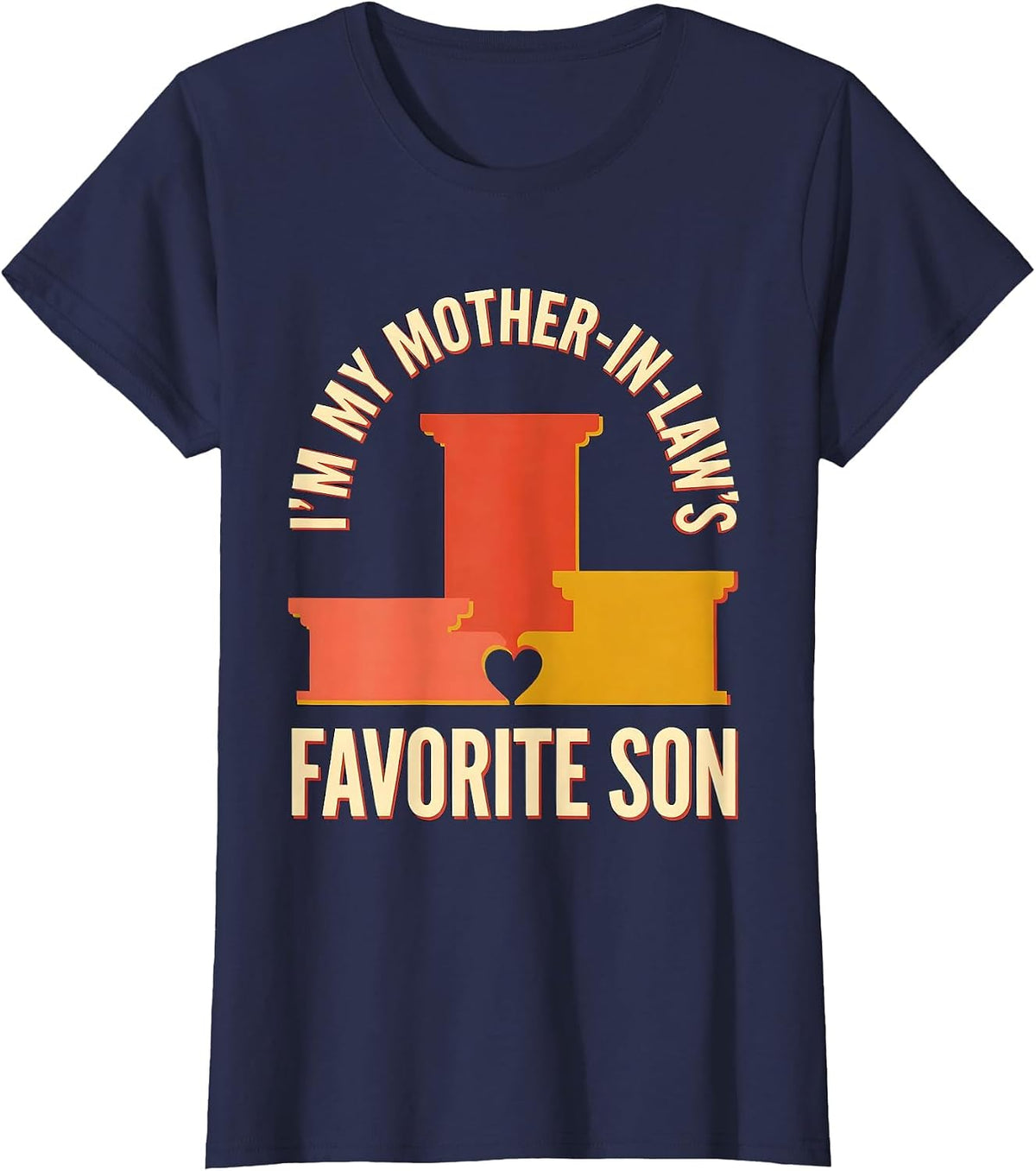 Women's I'm My Mother-In-Law's Favorite Son Funny Family Humor T-Shirt - Navy Blue