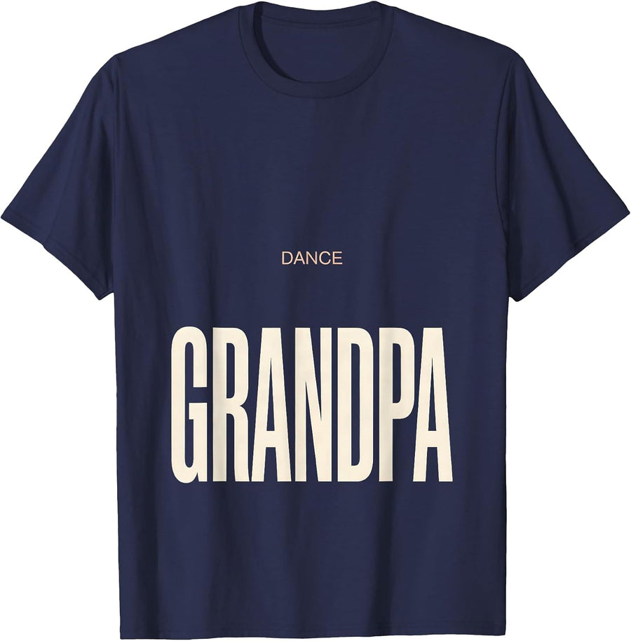 DANCE GRANDPA Funny Dance Grandma Grandpa Family Role Humor T-Shirt - Navy Blue