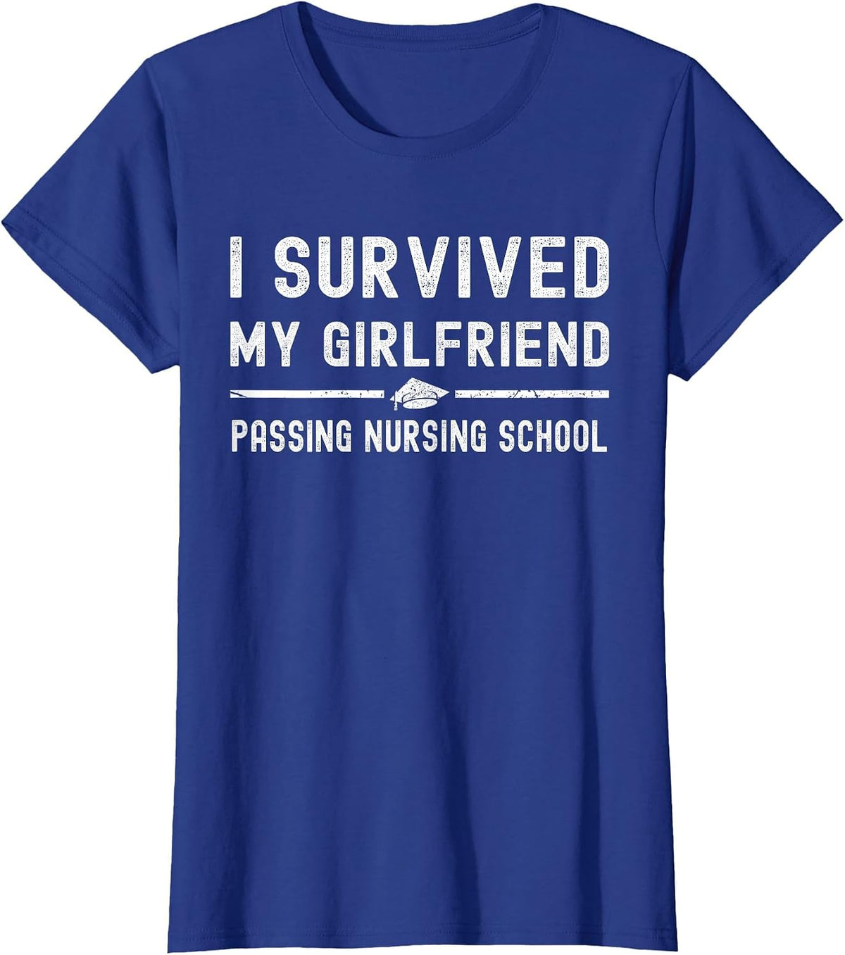 I Survived My Girlfriend Passing Nursing School ER Nursing T-Shirt - Royal Blue