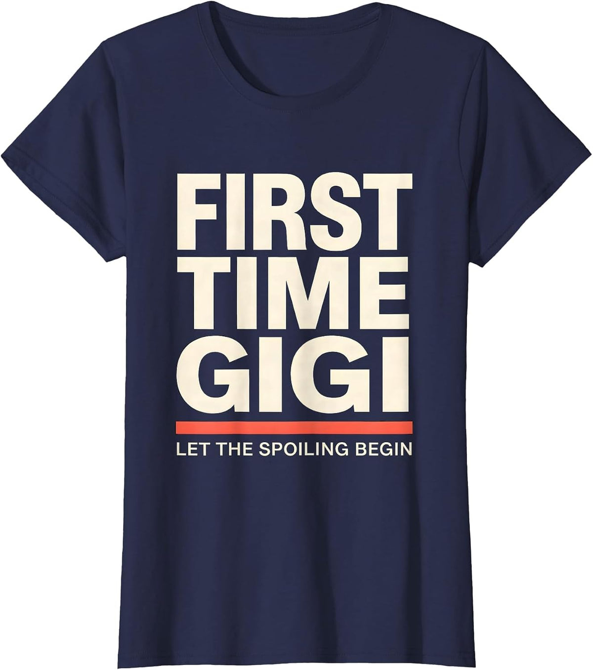 Women's First Time Gigi Let The Spoiling Begin Sentimental T-Shirt - Navy Blue