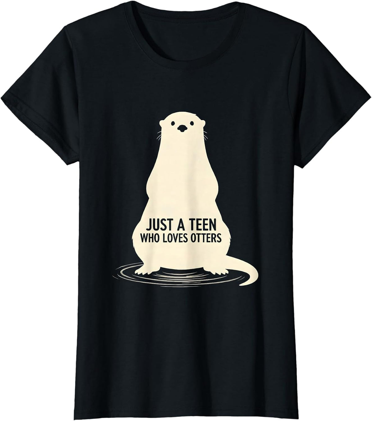 Women's Just A Teen Who Loves Otters Funny Otter Lover Gifts T-Shirt - Black