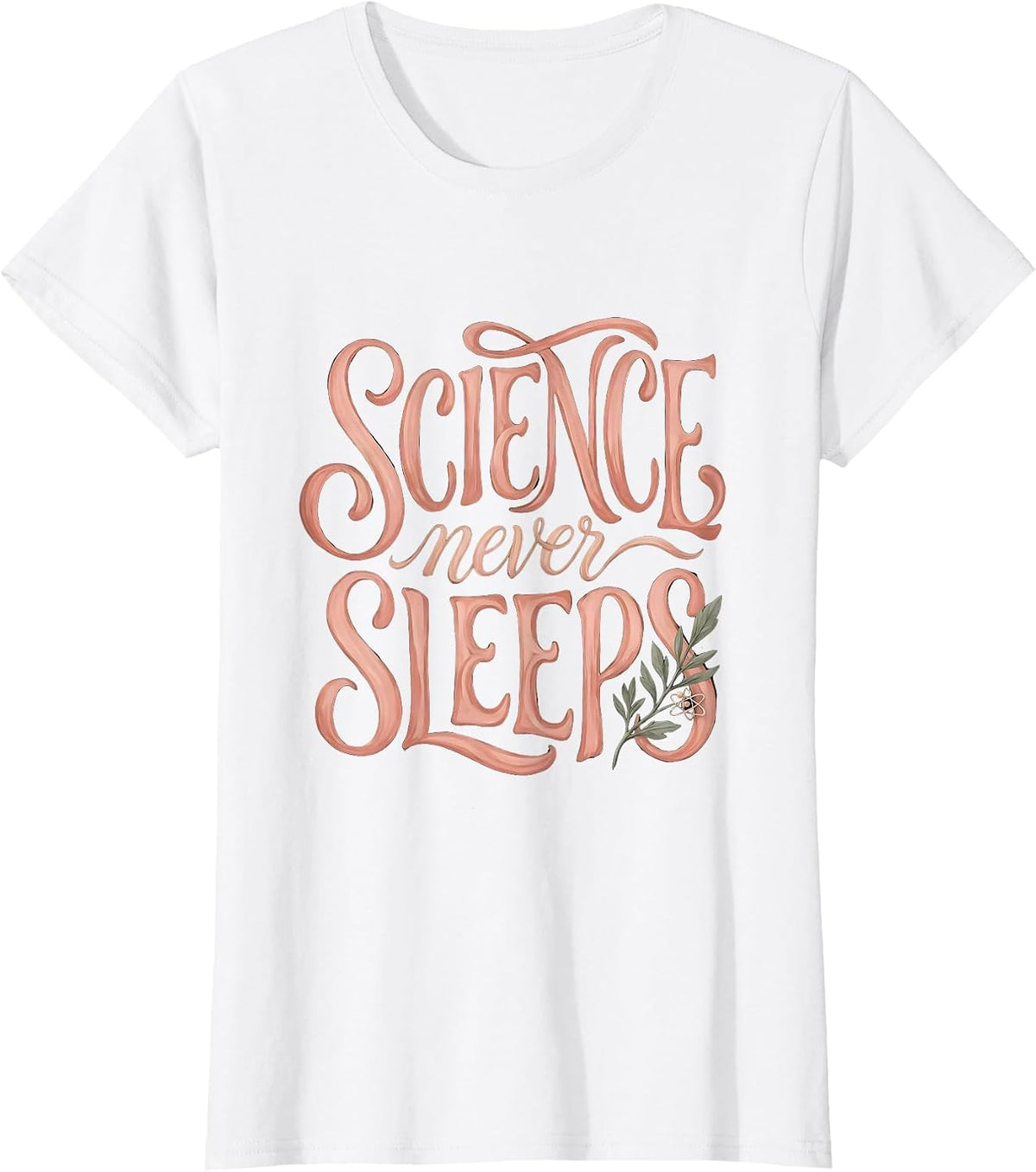 Women's Science Never Sleeps Science Teacher Design T-Shirt - White