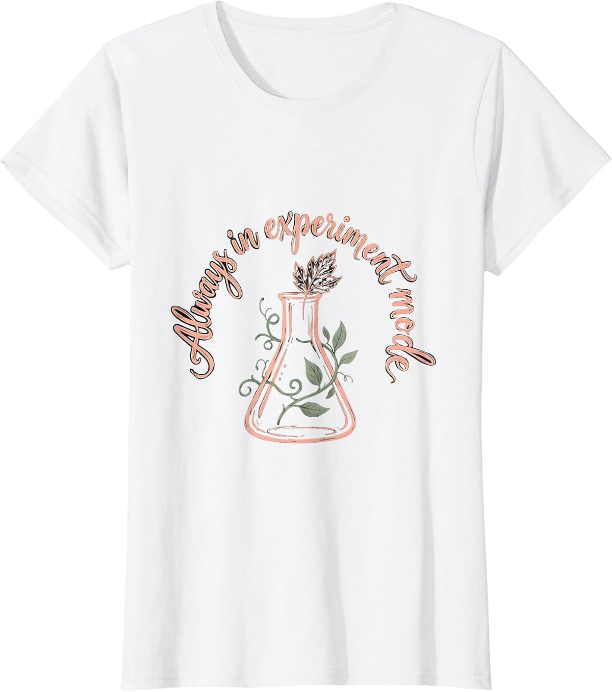 Always In Experiment Mode Science Teacher Design T-Shirt - White