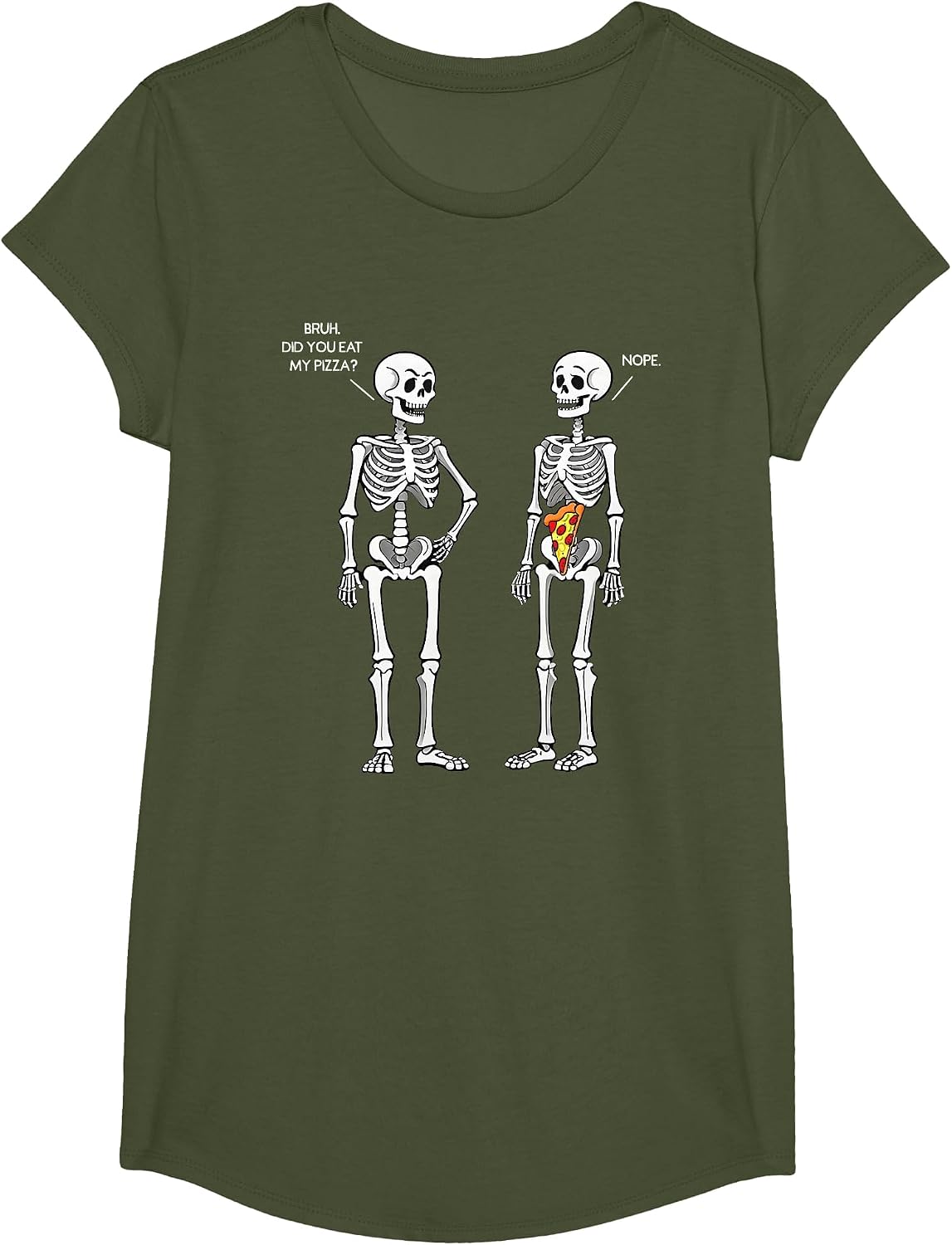 Did You Eat My Pizza Skeleton Funny Halloween Costume Bruh T-Shirt - Girls Olive Green