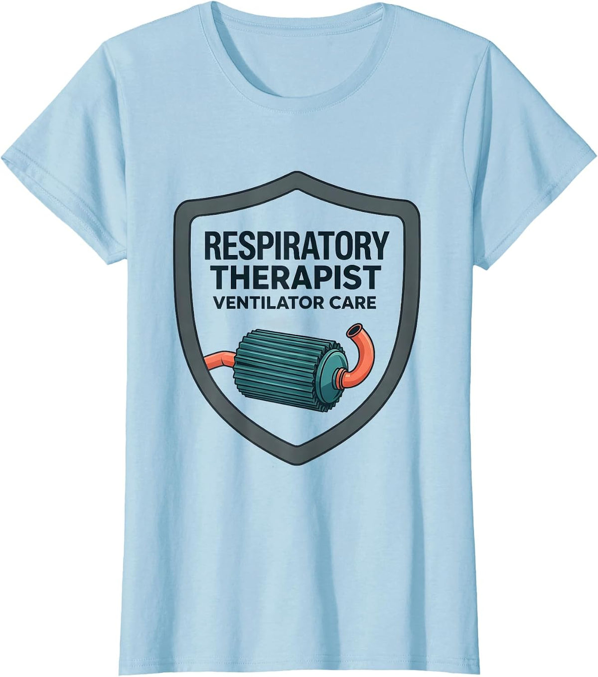 Respiratory Therapist Ventilator Care Professional Pride T-Shirt - Baby Blue