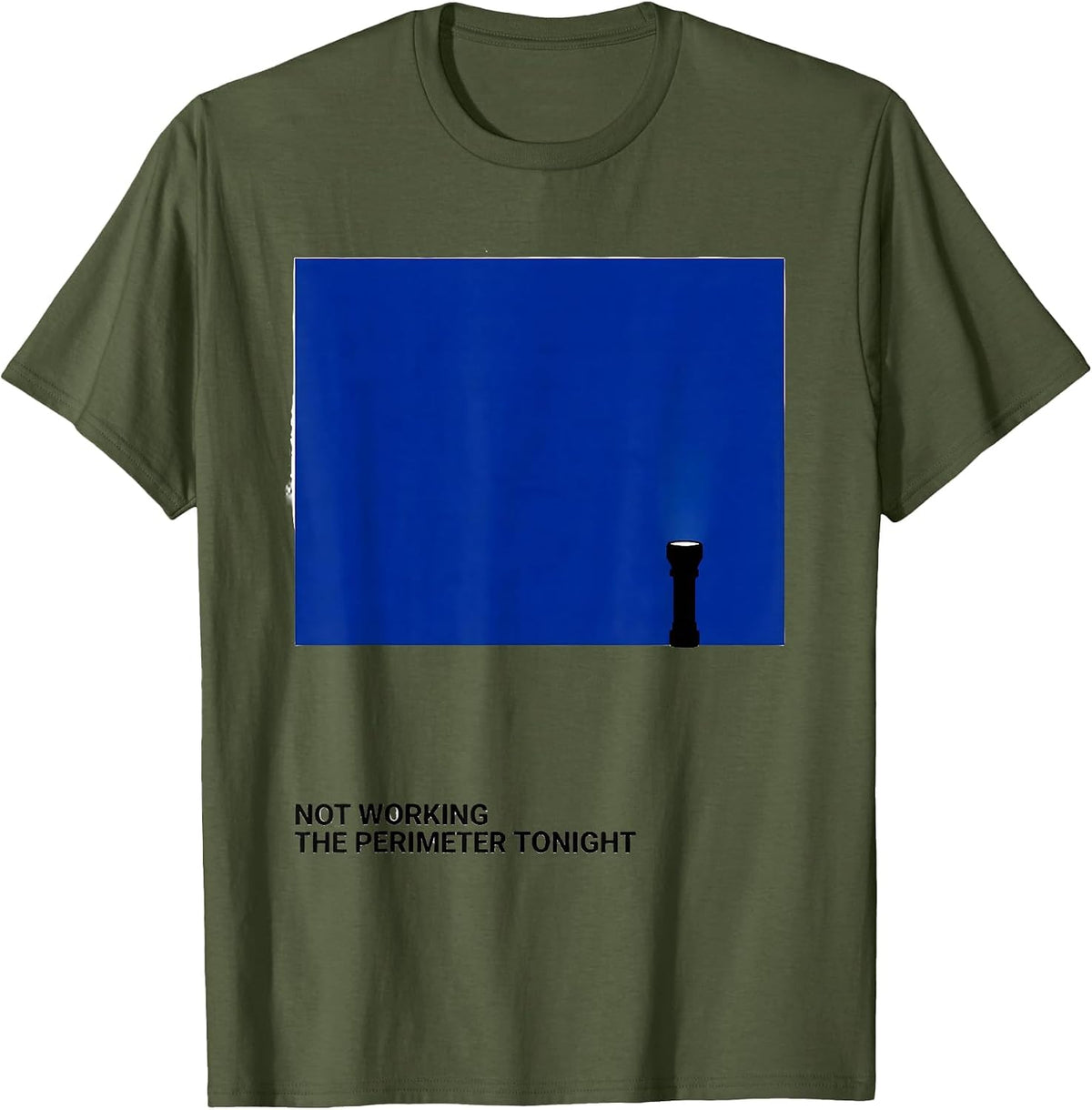 Not Working The Perimeter Tonight Funny Police Officer Gift T-Shirt - Olive Green