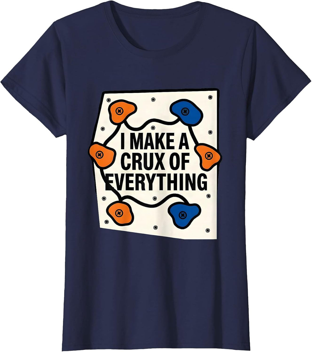 Women's I Make A Crux Of Everything Funny Rock Climber Bouldering T-Shirt - Navy Blue