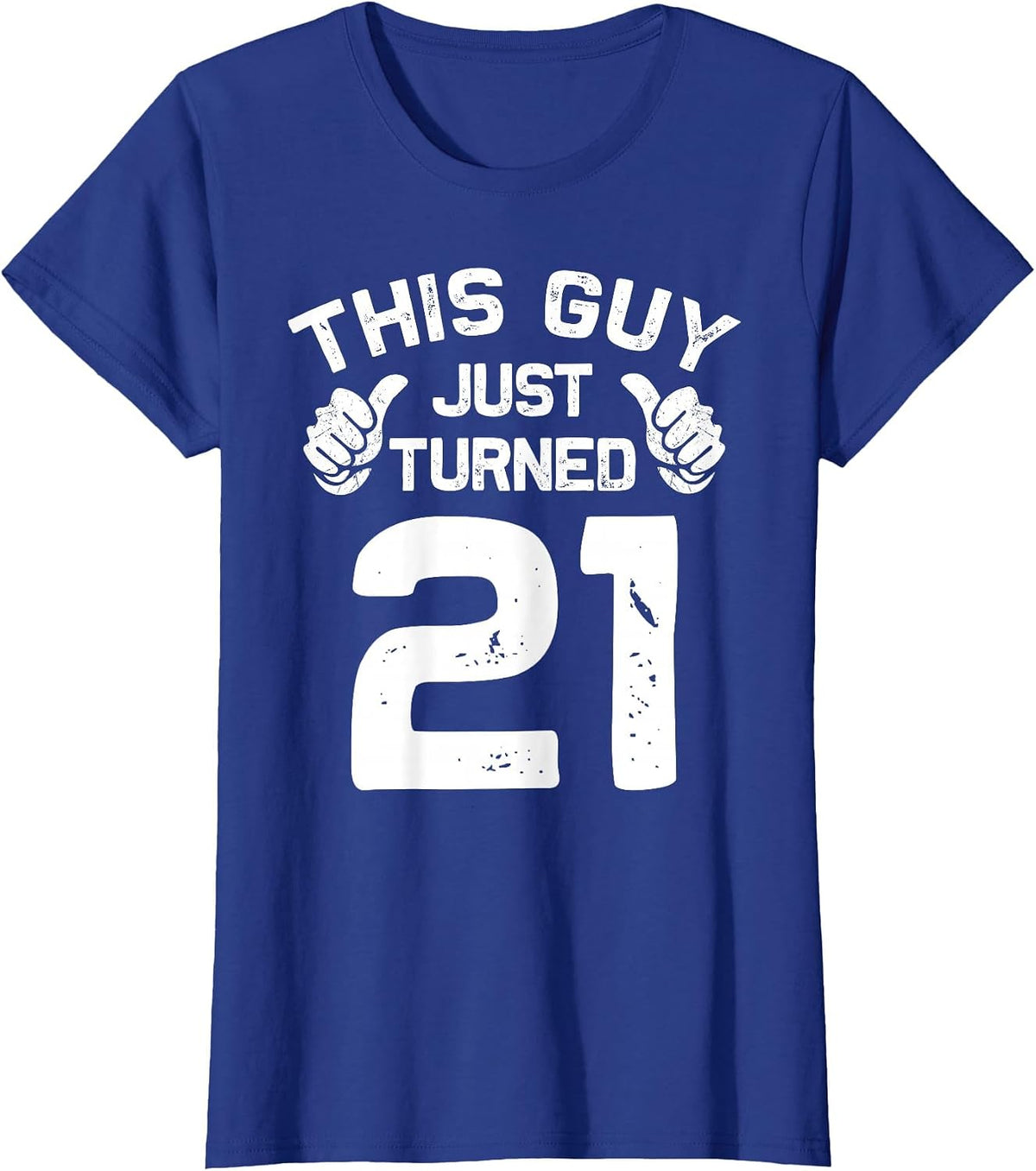 This Guy Just Turned 21 Cool 21 Years Old 21st Birthday T-Shirt - Royal Blue