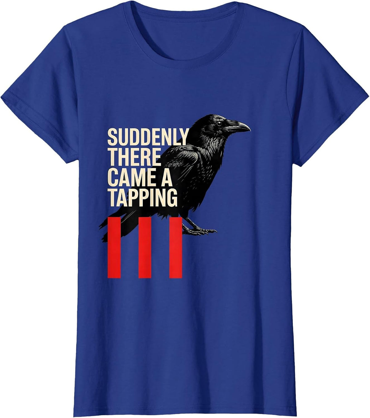 Women's Suddenly there came a tapping Literary Raven Edgar Allan Poe T-Shirt - Royal Blue