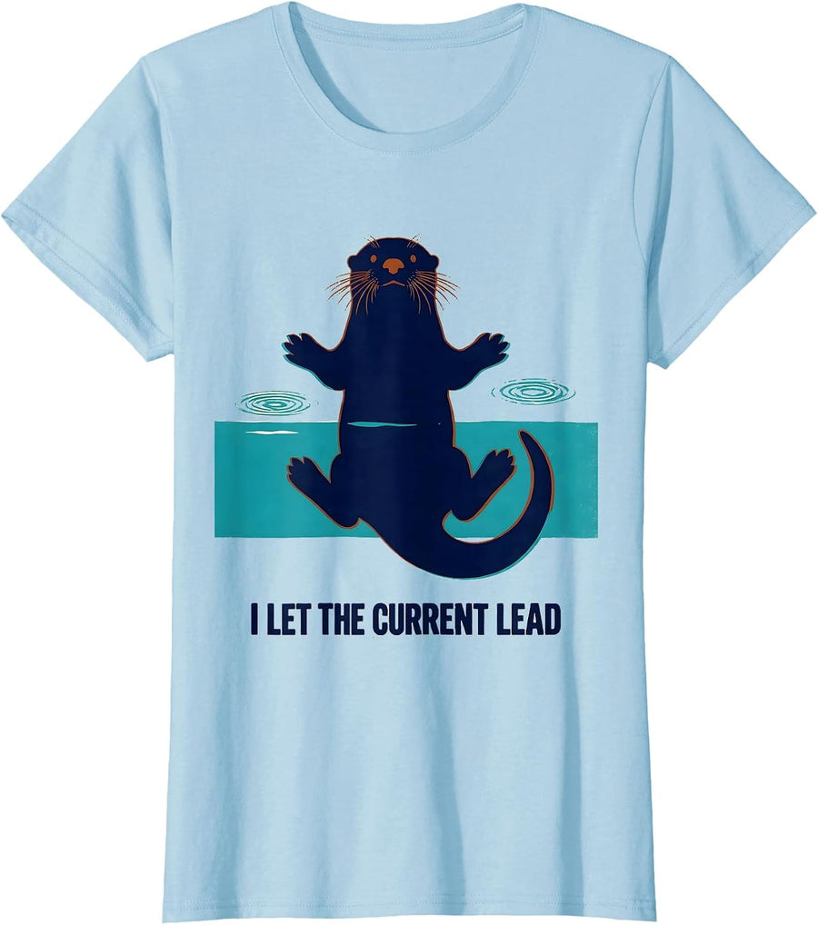 Women's I Let The Current Lead Funny Otter Lover Animal Humor T-Shirt - Baby Blue