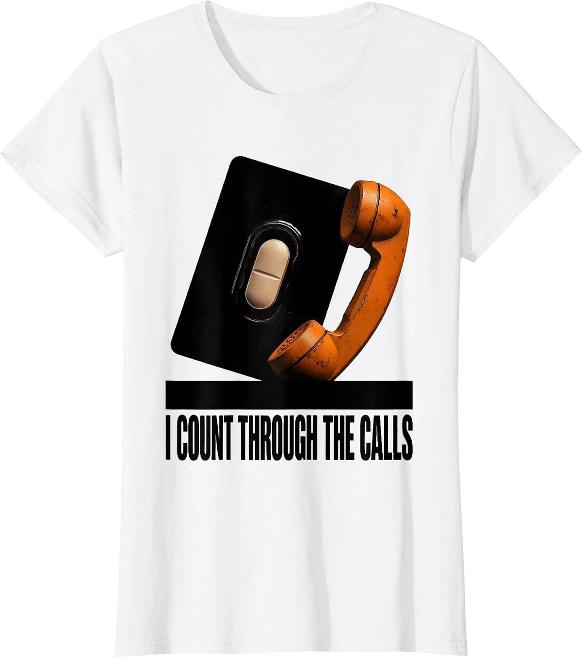 I Count Through The Calls Funny Pharmacy Tech Technician T-Shirt - White