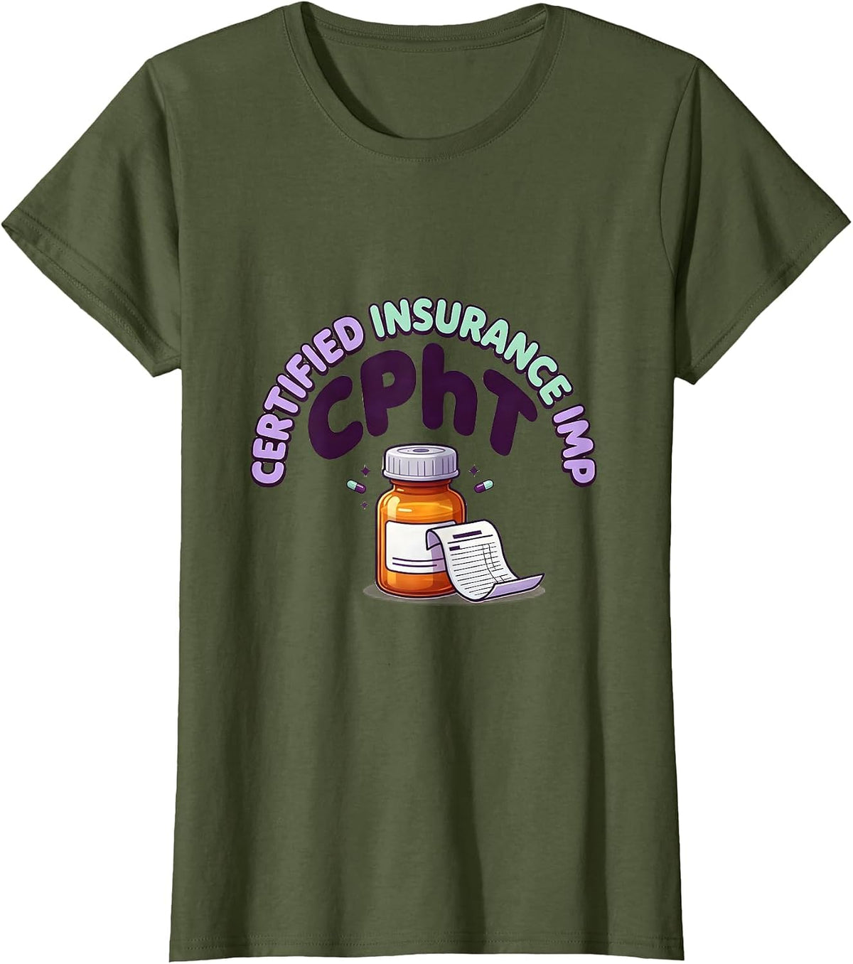 Women's Certified Insurance Imp CPhT Cute Kawaii Pharmacy Tech T-Shirt - Olive Green