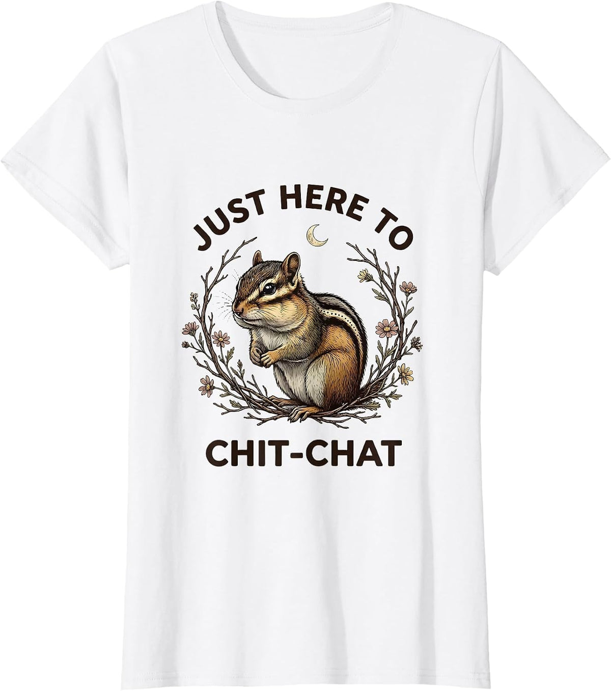 Just Here to Chit-Chat Conversation Lover Design T-Shirt - White