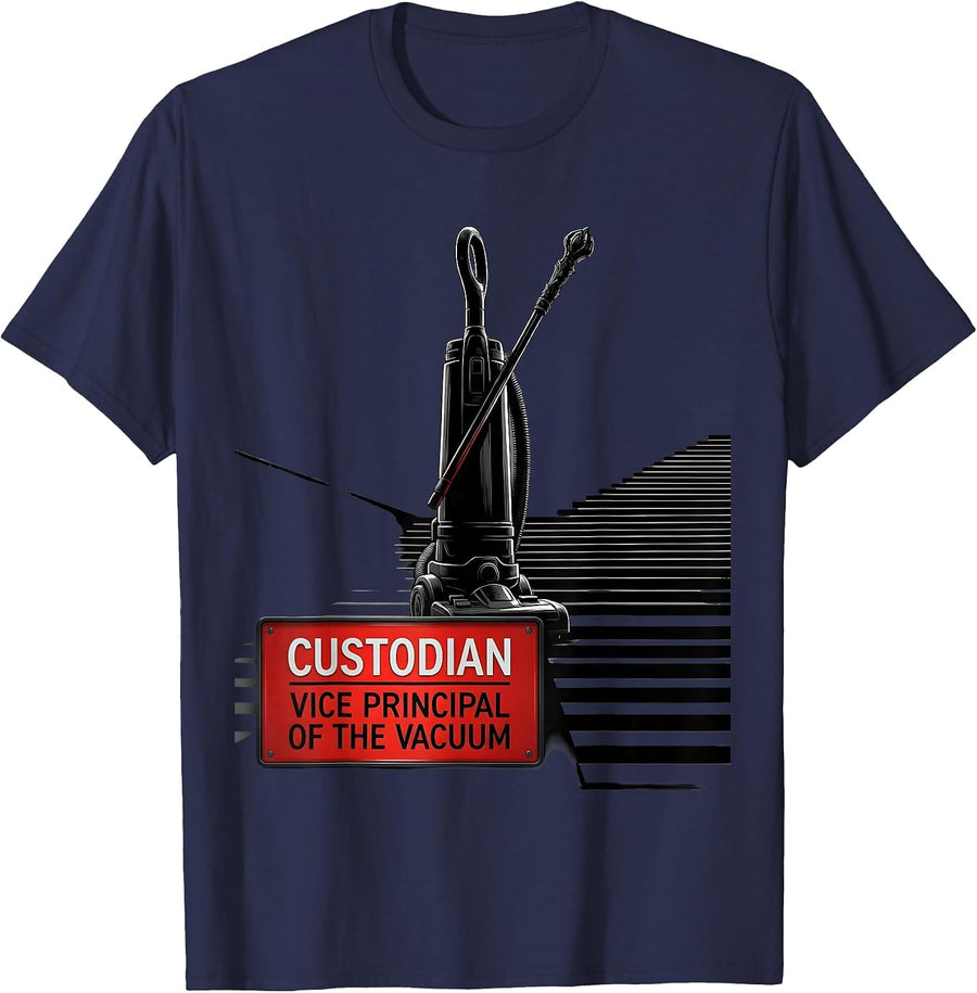 Custodian: Vice Principal of the Vacuum Funny T-Shirt - Navy Blue
