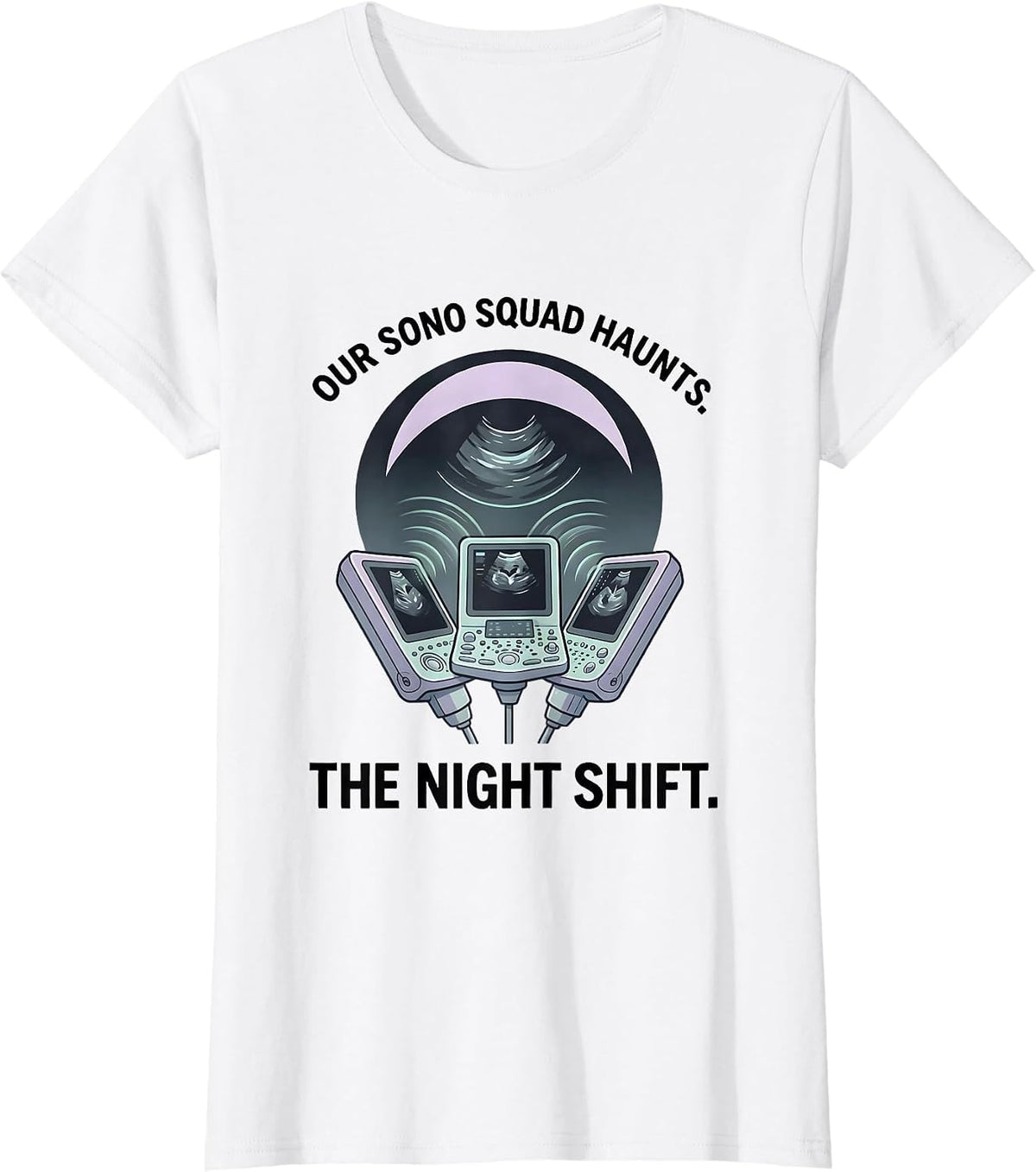 Women's Our Sono Squad Haunts The Night Shift Halloween Radiology T-Shirt - White