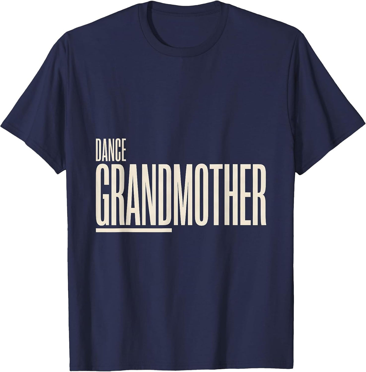 DANCE GRANDMOTHER Funny Dance Grandma Family Pride T-Shirt - Navy Blue