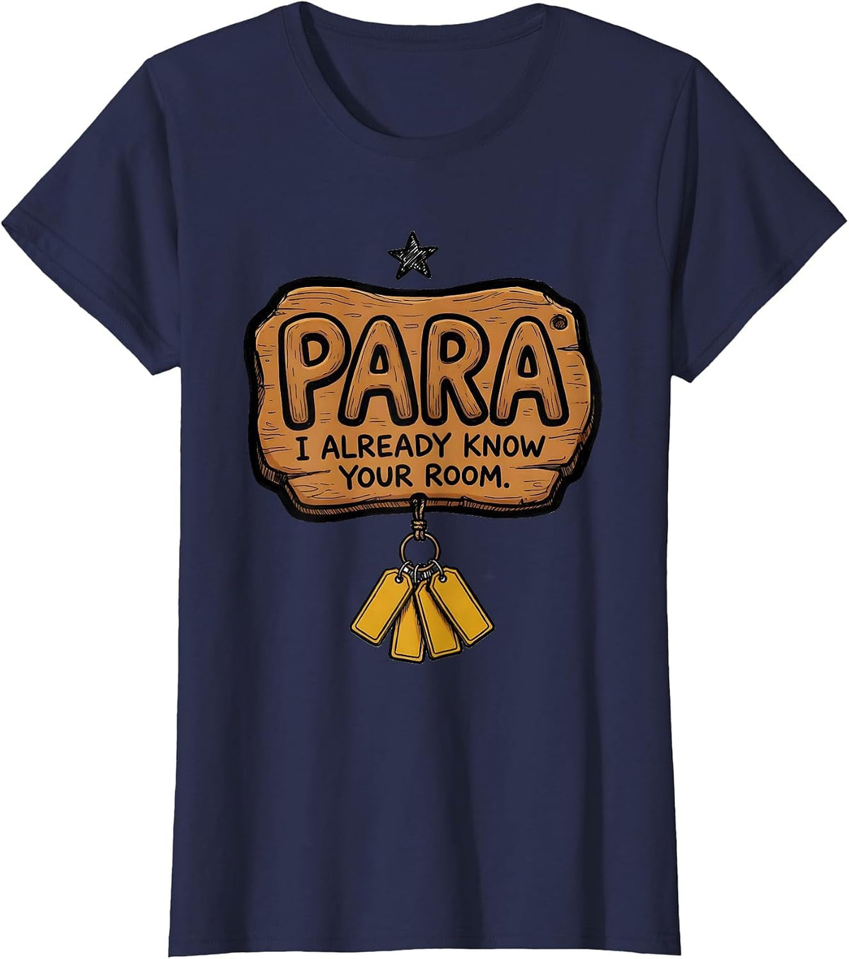 Women's PARA I Already Know Your Room Funny Paraprofessional Back T-Shirt - Navy Blue