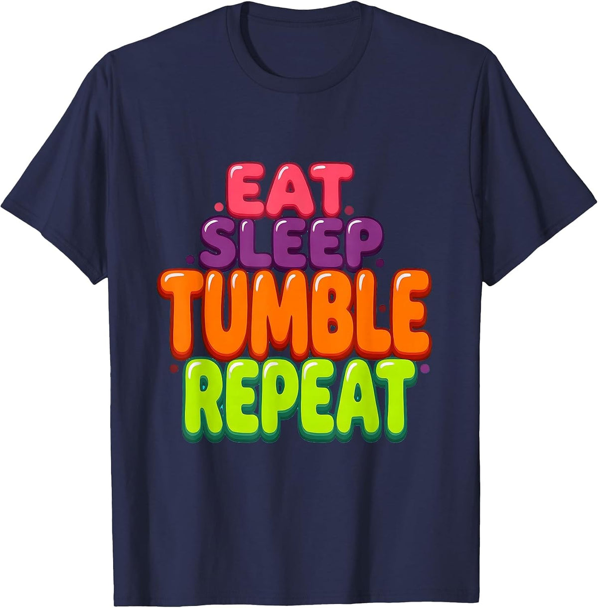 Eat Sleep Tumble Repeat Gymnastics Life Design T-Shirt - Navy Blue