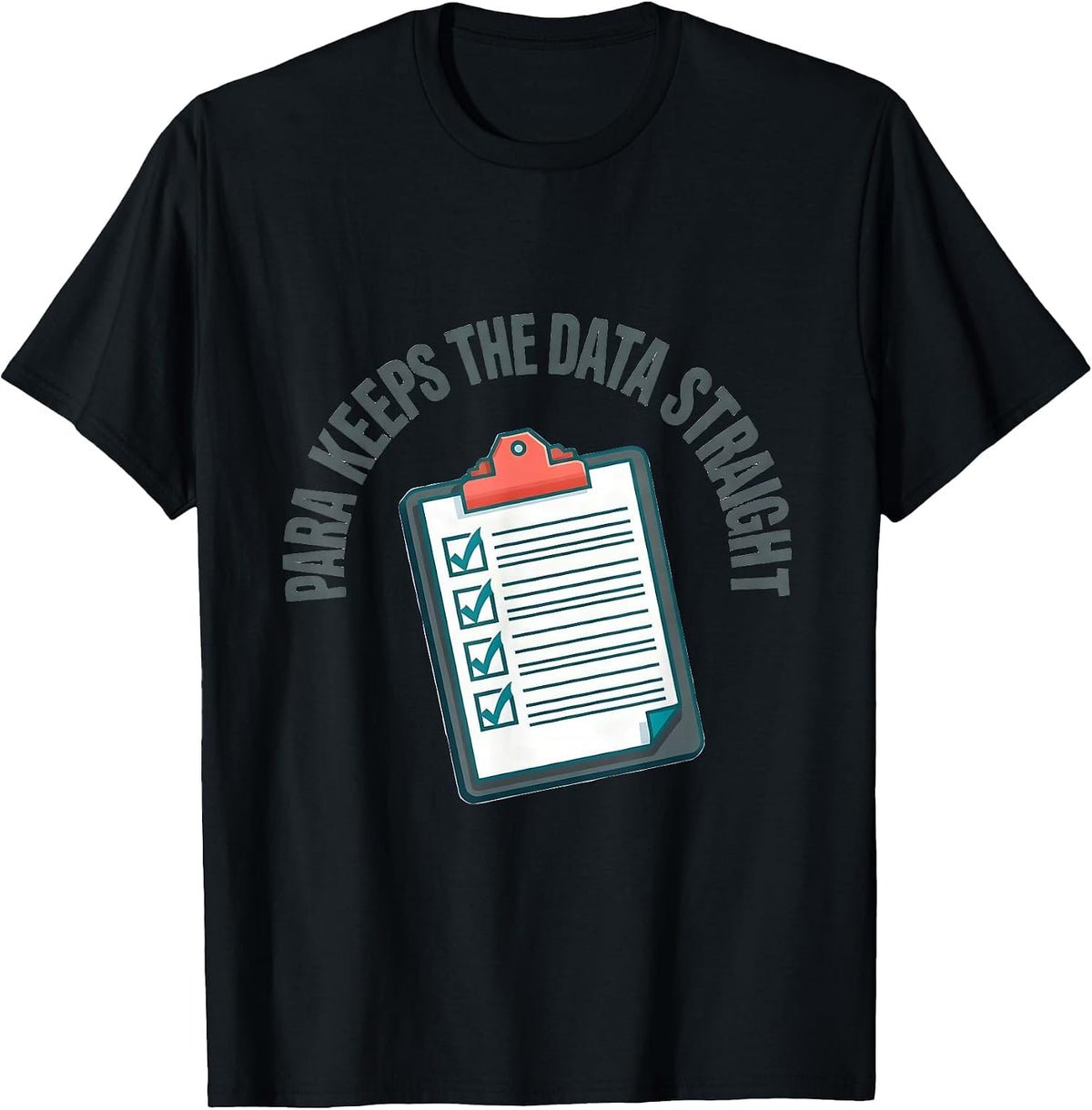 Men's PARA Keeps The Data Straight Funny Paraprofessional Back T-Shirt - Black