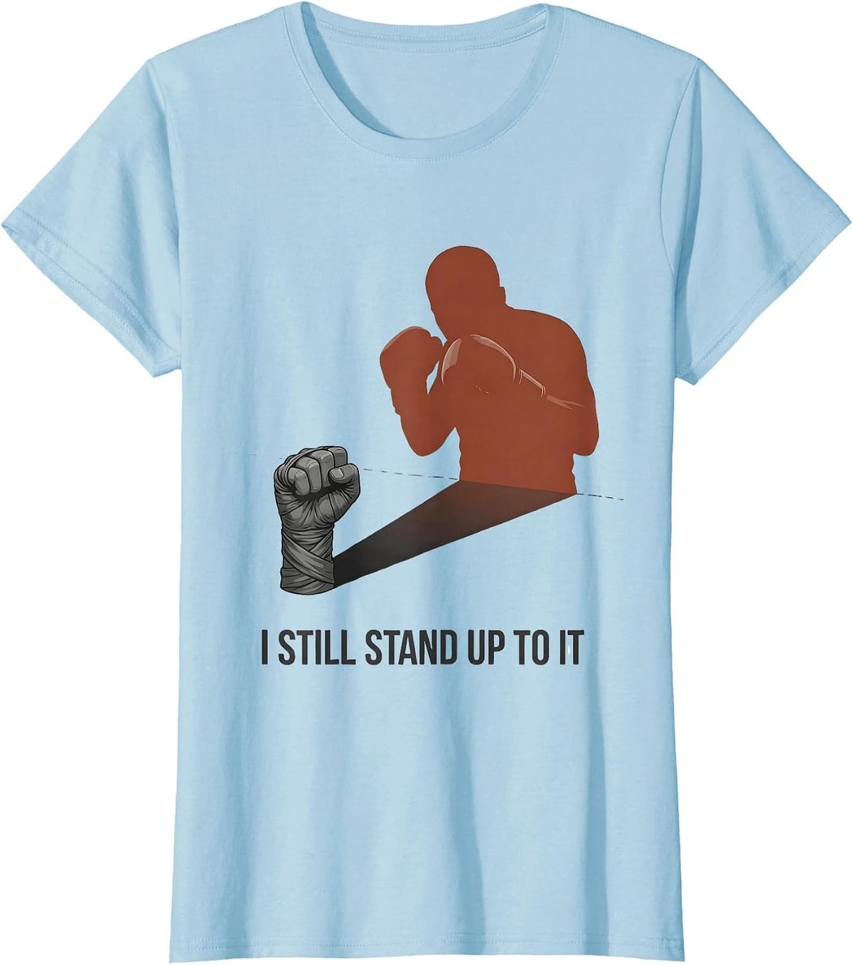 Women's I Still Stand Up To It Editorial Conceptual Boxing Fan Gift T-Shirt - Baby Blue