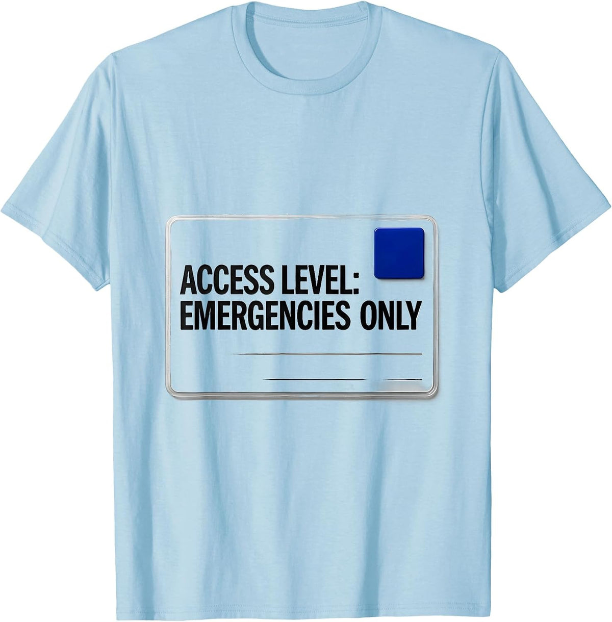 Men's Access Level: Emergencies Only Funny IT Support Programmer T-Shirt - Baby Blue