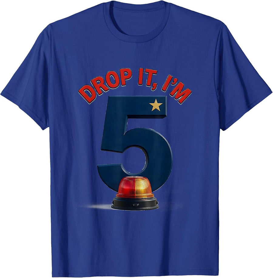 Drop It, I'm 5 Playful Future Police Officer Kids Birthday T-Shirt - Royal Blue