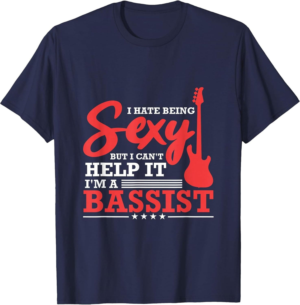 Sexy Bassist Funny Bass Guitar Player Musician T-Shirt - Navy Blue